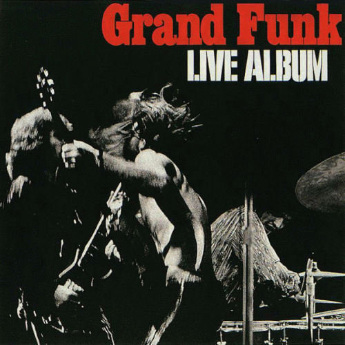 Grand Funk Railroad : Live Album